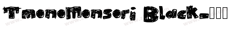 TmonoMonsori Black字体转换